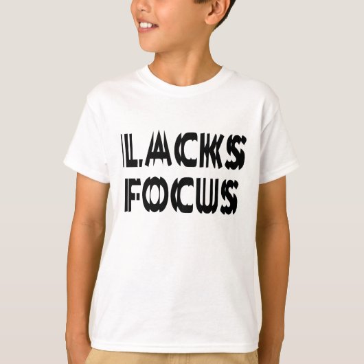 Lacks Focus T-shirt (Voorkant)
