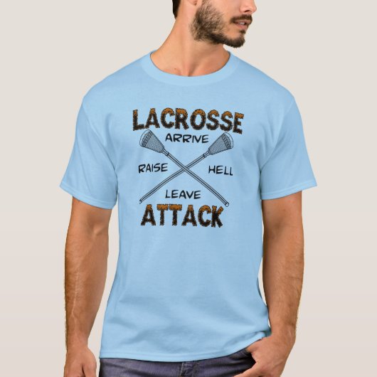Lacrosse Attack ArriveRaiseHellVerlaat T-Shirt (Voorkant)