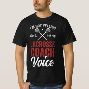 Lacrosse coach coaching Lacrosse Player Stick quot T-shirt