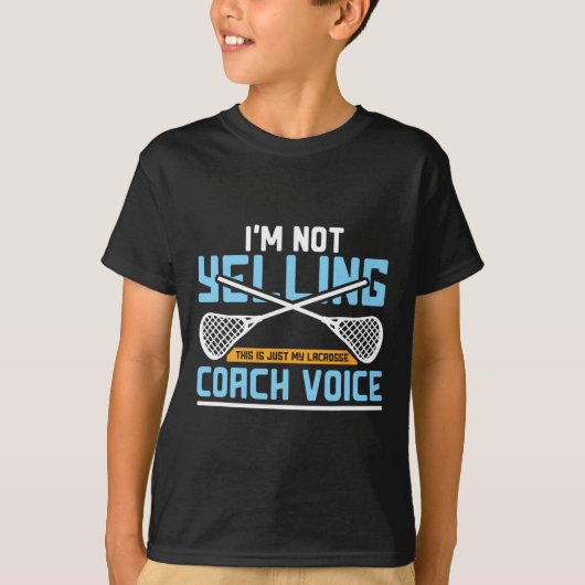Lacrosse Coach Gift Lax Sticks Funny Coach Voice T-shirt (Voorkant)