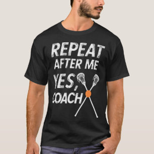 Lacrosse Coach Shirt Funny Herhaal na mij Ja Coa