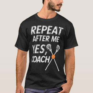 Lacrosse Coach Shirt Funny Herhaal na mij Ja Coa