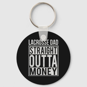 Lacrosse Dad Straight Out Geld Ik Grappig Lax Gift Sleutelhanger