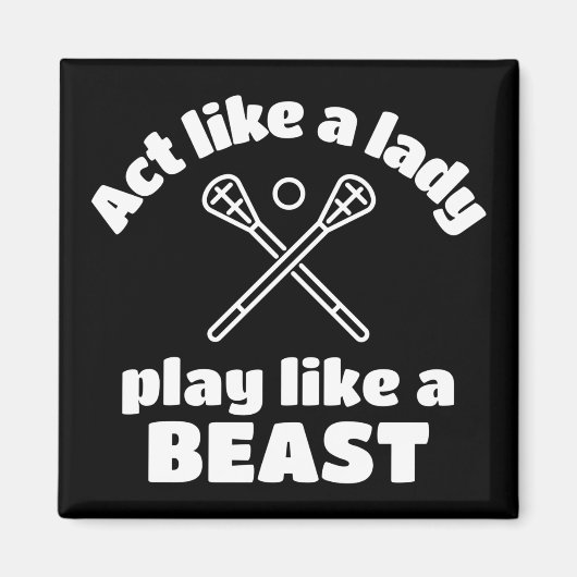 Lacrosse: Doe alsof een dame als een beest speelt. Magneet (Voorkant)