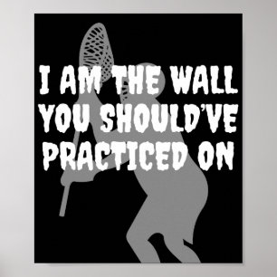 Lacrosse Goalie - Ik ben de muur Poster