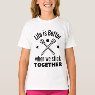 Lacrosse: Het leven is beter als we samen blijven. T-shirt