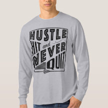Lacrosse, Hustle Hit houdt nooit Shirt uit