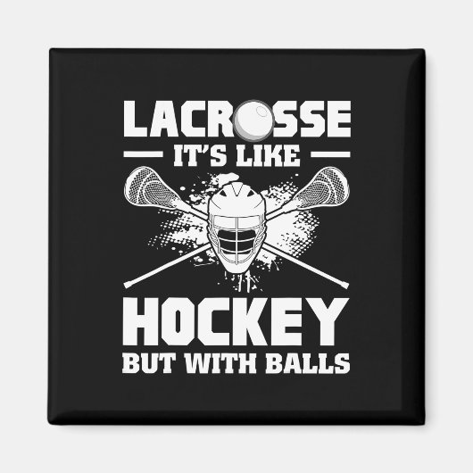 Lacrosse It's Like Hockey But With Funny Player Magneet (Voorkant)