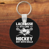 Lacrosse It's Like Hockey But With Funny Player  Sleutelhanger (Voorkant)