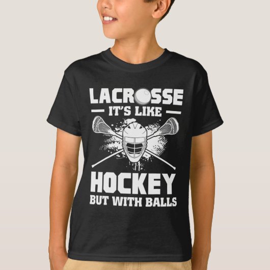 Lacrosse It's Like Hockey But With Funny Player  T-shirt (Voorkant)