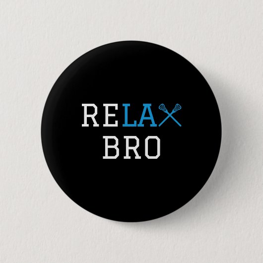 Lacrosse - Lax - Relax Bro Ronde Button 5,7 Cm (Voorkant)