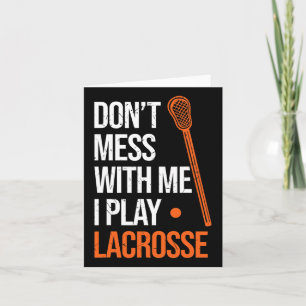 Lacrosse Niet knoeien met mij Ik speel Lacrosse St Kaart