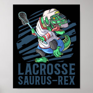 Lacrosse-o-saurus T Rex Dinosaur Met Lacrosse Sti Poster