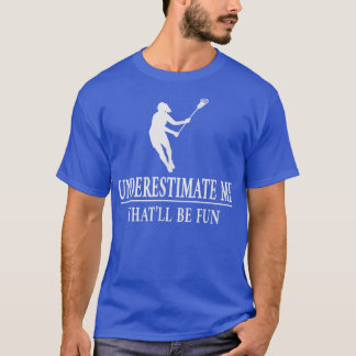 Lacrosse onderschat me, Dames empowerment3528 T-shirt