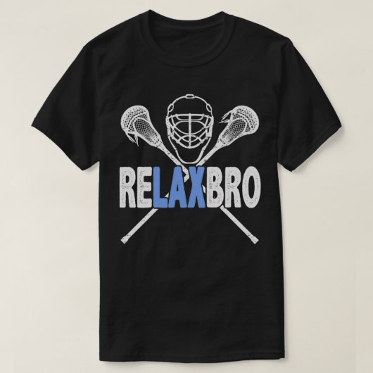 Lacrosse Player RELAX BRO Funny Love Lax Mannen Bo T-shirt (Design voorkant)