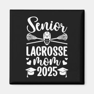 Lacrosse Senior Mom 2025 Lacrosse Player Senior Mo Magneet