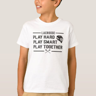 Lacrosse Speler Spelen Hard Spelen Smart Team Gift T-shirt