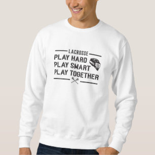 Lacrosse Speler Spelen Hard Spelen Smart Team Gift Trui
