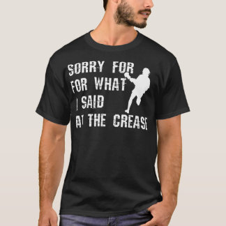 Lacrosse spelers hebben spijt van wat ik zei op Cr T-shirt