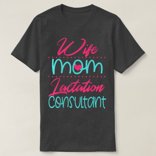 Lactation Consultant Mom Wife Breastfeeding Suppor T-shirt (Design voorkant)