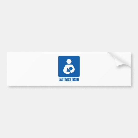 Lactivist Inside (Breastfeed Advocacy Sign) Bumpersticker (Voorkant)