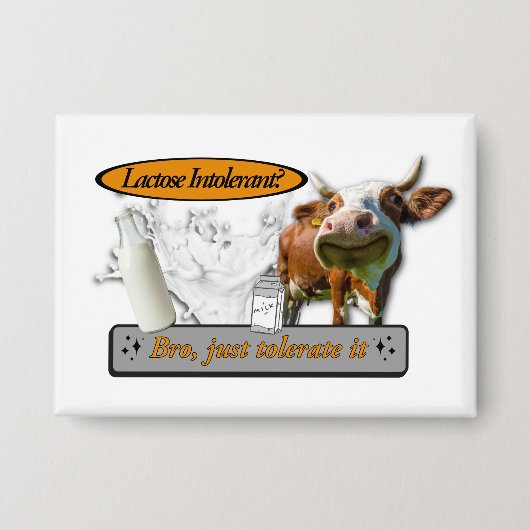 Lactose Intolerant? Just Tolerate It Button (Voorkant)