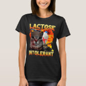 Lactose Intolerant Silly Cat Meme Funny Saying Cat T-shirt (Voorkant)
