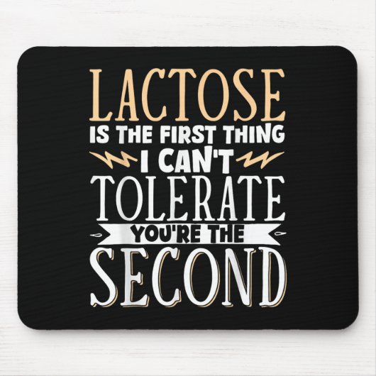 Lactose Is The First Thing I Cant Tolerate Youre T Muismat (Voorkant)