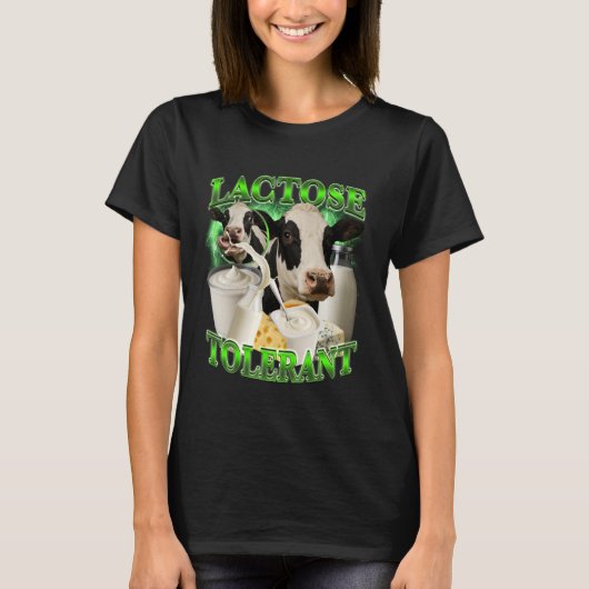 Lactose Tolerant Funny Dairy Humor Meme T-shirt (Voorkant)