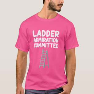 Ladder Admiration Committee Stappen klimmen Rungs  T-shirt