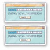 Laden: De wil om te stoppen met lezen Sticker (Voorkant)