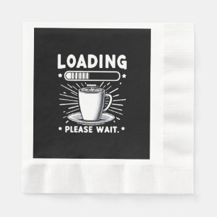 Laden een ogenblik geduld voor koffie humoristisch servet