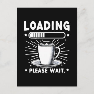 Laden Even Geduld voor Koffie grappige koffie lief Briefkaart