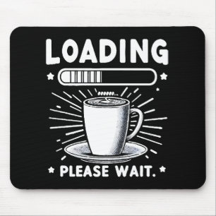 Laden Even Geduld voor Koffie grappige koffie lief Muismat