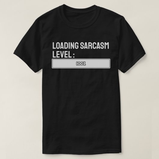 Laden… Sarcastische niveau: 100% T-shirt (Design voorkant)