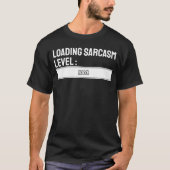 Laden… Sarcastische niveau: 100% T-shirt (Voorkant)
