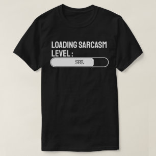 Laden… Sarcastische niveau: 75% T-shirt