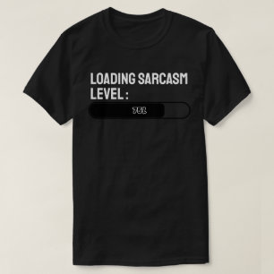 Laden… Sarcastische niveau: 75% T-shirt
