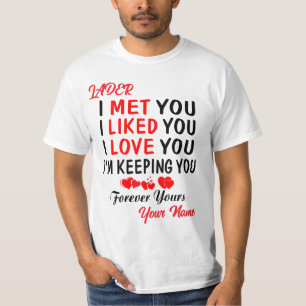 Lader I Met You Like You Love You T-shirt