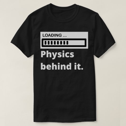 Lading the Physics erachter is grappig, stijlvol n T-shirt (Design voorkant)