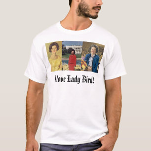 Lady_Bird_Johnson, ladybirdjohnson, dame-bird, ... T-shirt
