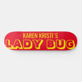 LADY BUG Skateboard (Horizontaal)