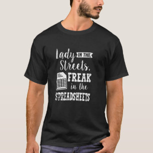 Lady in Streets Freak in spreadsheets T-shirt