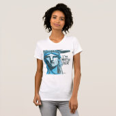 Lady Liberty - Ik ben bij haar T-shirt (Voorkant volledig)