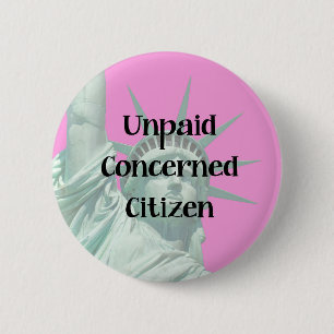 Lady Liberty Unpaid Protester Betrokken burger Ronde Button 5,7 Cm