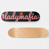 LADY MAFIA Skateboard (Horizontaal)