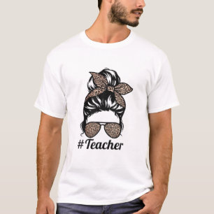 Lady Messy Bun Leopard Funny Teacher Womens T-shirt