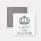 "Lady of the Manor" Magnet (Voorkant / Achterkant)