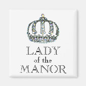 "Lady of the Manor" Magnet (Voorkant)