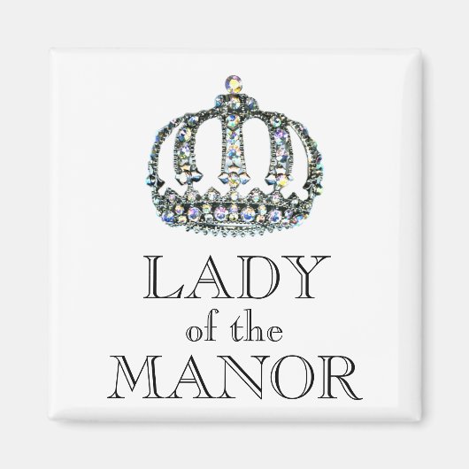 "Lady of the Manor" Magnet (Voorkant)